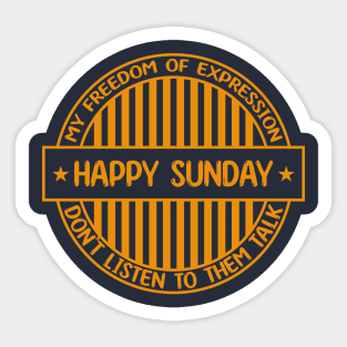 Happy Sunday - Freedom of expression badge Sticker